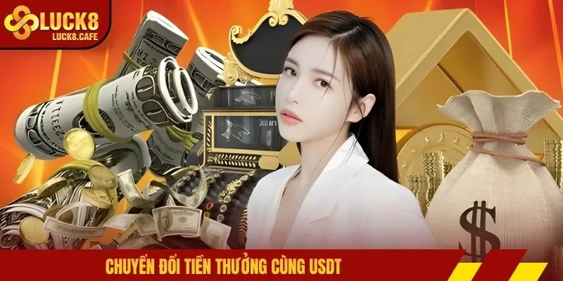 Chuyển đổi tiền thưởng cùng USDT