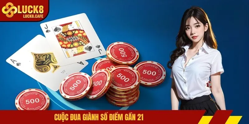 Cuộc đua giành số điểm gần 21